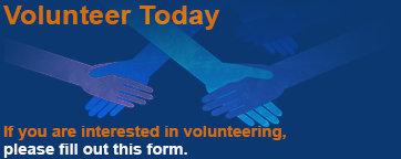 Volunteer Today - If you are interested in volunteering, please fill out this form.